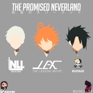 The Promised Neverland (feat. Sharm, Rustage, LEX the Lexicon Artist & Musicality) - Single