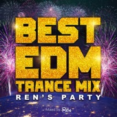 BEST EDM TRANCE MIX -Ren’s Party- mixed by DJ 恋 (DJ MIX) artwork