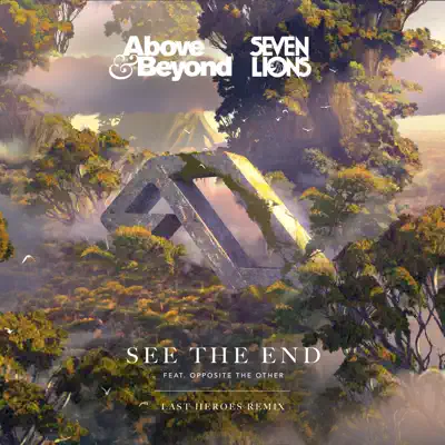 See the End (Last Heroes Remix) [feat. Opposite the Other] - Single - Above & Beyond