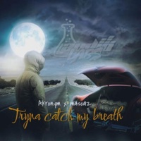 Tryna catch my breath (feat. Mascaz) - Single - Akronym