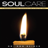 Soul Care: 7 Transformational Principles for a Healthy Soul (Unabridged) - Dr. Rob Reimer