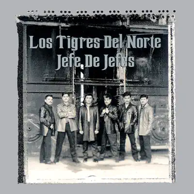 Jefe De Jefes - Los Tigres del Norte