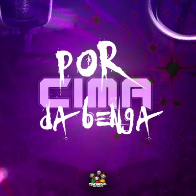 Por Cima da Benga (feat. Mc Nem Jm) - Single