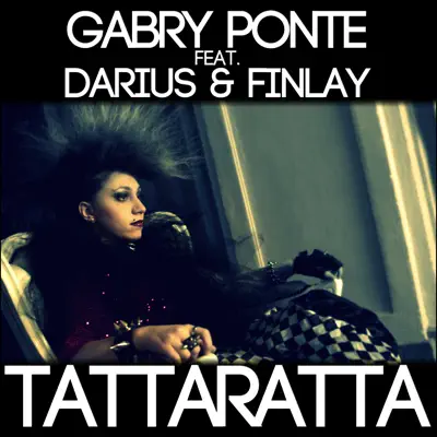 Tattaratta (feat. Darius & Finlay) - Single - Gabry Ponte