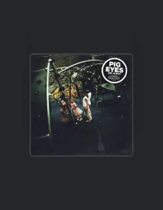 聆聽 Pig Eyes、觀看音樂影片、閱讀小傳、查看巡演日期等！