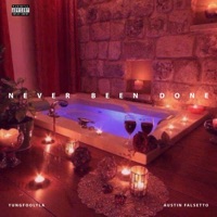 Never Been Done (feat. Austin Falsetto) - Single - YungFoolyla