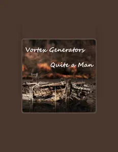 Vortex Generators: песни, клипы, биография, даты выступлений и многое другое.