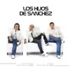 Los Hijos de Sanchez - Aun Sin Ti 08
