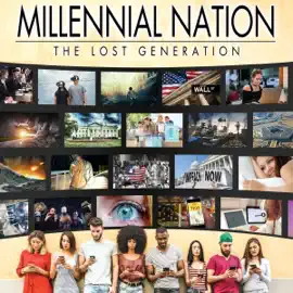 Millennial Nation: The Lost Generation (Original Recording)