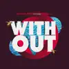 Stream & download With Out (feat. Tahella) - Single