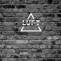 I Want Kick Back - EP - Kleber