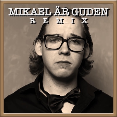Mikael är guden (Remix) - Single