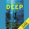 Deep: Freediving, Renegade Science, and What the Ocean Tells Us About Ourselves (Unabridged) - James Nestor