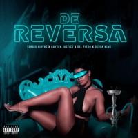 De Reversa (feat. Rayven Justice, Del Fiero & Derek King) - Single - Sergio Riverz