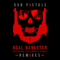 Real Gangster (Remixes) [feat. Seanie T & Neville Staple]