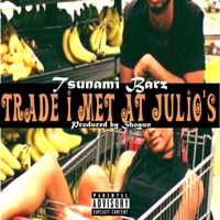 Trade I Met at Julio's (feat. Shogun) - Single - Tsunami Barz