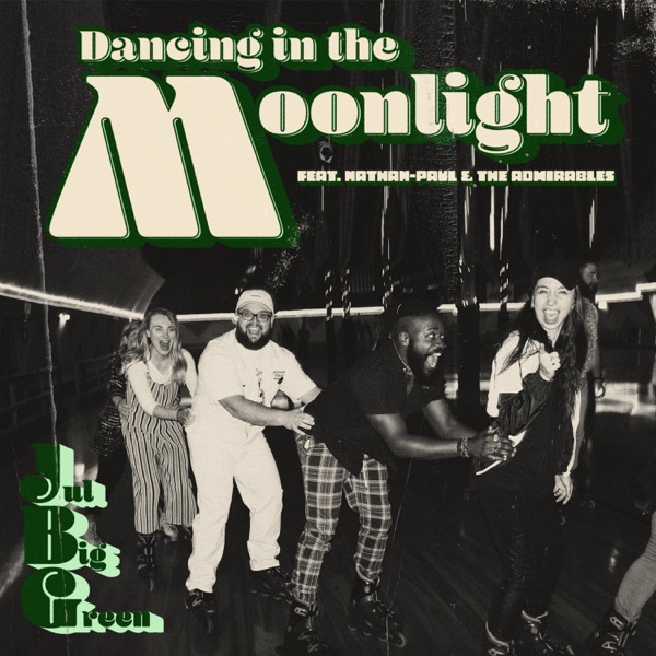 Dancing in the Moonlight (feat. Nathan-Paul & the Admirables)