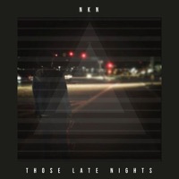 Those Late Nights - EP - NKN