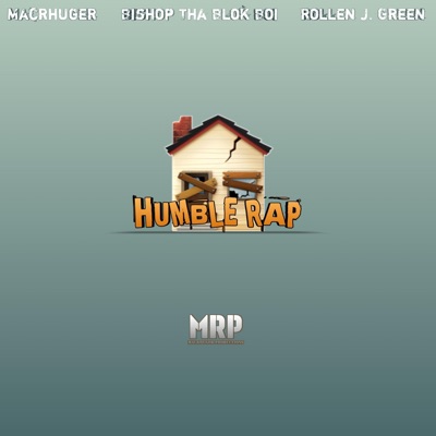Humble Rap (feat. Bishop Tha BlokBoi & Rollen J. Green) - Single
