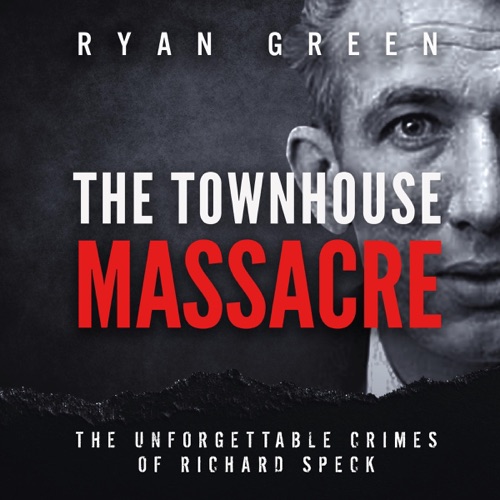 The Townhouse Massacre: The Unforgettable Crimes of Richard Speck (Unabridged) cover