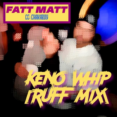 Keno Whip (feat. Chakaboy) [Ruff Mix] - Single