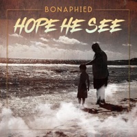 Hope He See - Single - Bonaphied