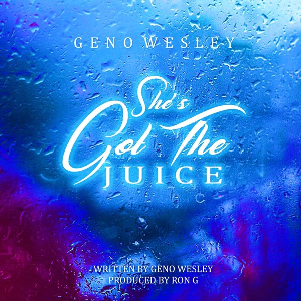 洋楽 Juicy Geno / Song Book CHAPTER ONE She's Got the Juice - Single - Album by Geno Wesley - Apple