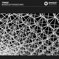 Bones (Extended Mix) - Single - Trace