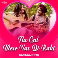 Satinder Sartaaj - Na Gal Mere Vas Di Rahi - Sartaaj Hits artwork