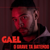 O Grave Ta Batendo (feat. Jovem Esco) - Single - Gael