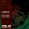 Chris SX - Das Find Ich Cool! (Extended Mix)