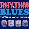 Rhythm & Blues: The Best Vocal Groups