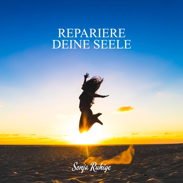 Repariere deine Seele