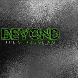 Beyond the Struggling (Remastered) JP tha Hustler & MC Val