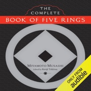The Complete Book of Five Rings (Unabridged) - Miyamoto Musashi & Kenji Tokitsu - editor/translator