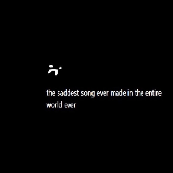 The Saddest Song Ever Made In the Entire World Ever (feat. Lost8)