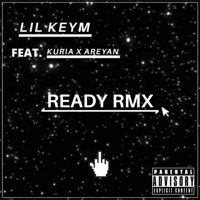 Ready (feat. Kuria, Areyan) [Remix] - Single - Lil Keym