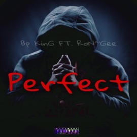 Perfect (feat. RonGee) BP King