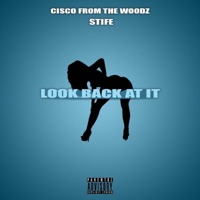 Look Back at It - Single - Cisco from the Woodz & Stife