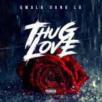 Thug Love - Single - Gwala LG