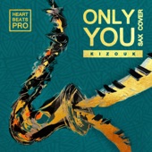 Only You (Kizouk Sax Cover) artwork