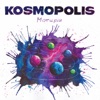 KOSMOPOLIS - Міста за нами стежать