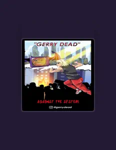 Listen to Gerry Dead, watch music videos, read bio, see tour dates & more!