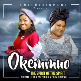 Chioma Jesus Okemmuo (The Spirit of the Spirit)