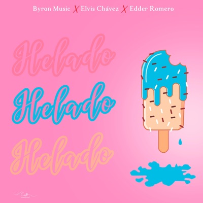 Helado (feat. Elvis Chávez & Edder Romero) - Single