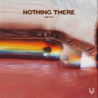 Nothing There (feat. Akacia) - Single - Sad Eve