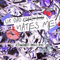 Ur Dad F*****g Hates Me! (feat. Joseph Cash) - Single - shattered