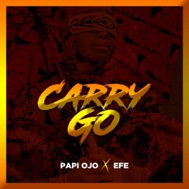 Carry Go (feat. Efe) Papi ojo