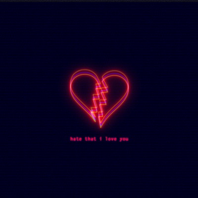 Hate That I Love You - Single