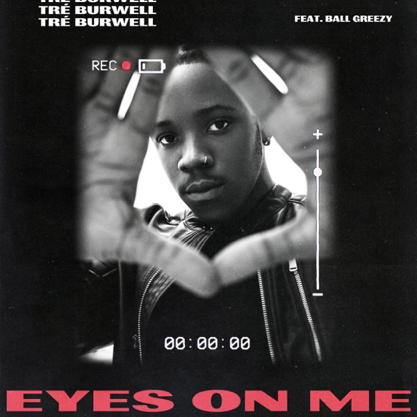 Eyes on Me (feat. Ball Greezy) - Single - Tré Burwell